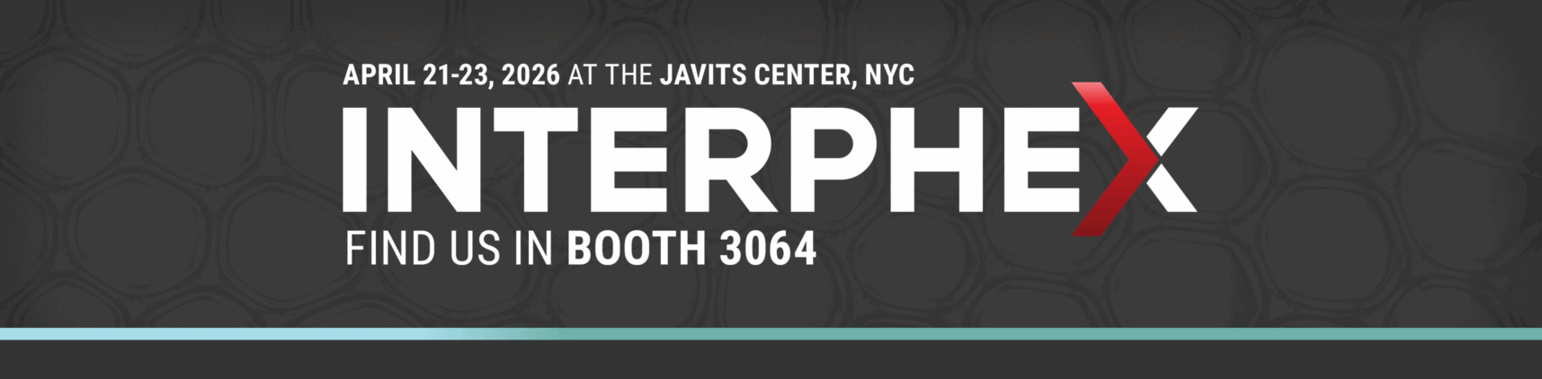 Banner in black that shares the Interphex logo, highlighting the event on April 21-23, 2026 at the Javits Center, New York City, stating to Find us in Booth 3064