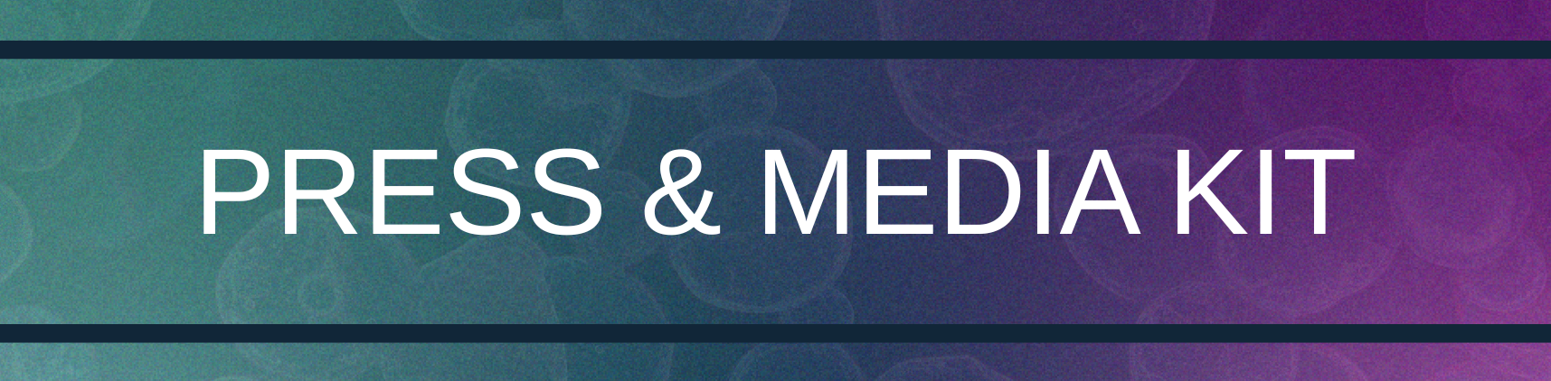 Within a teal, blue purple gradient, overlying cells, and bordered by dark blue lines, lies the title "Press & Media Kit"